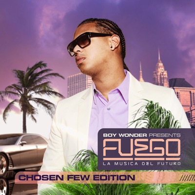 Fuego - La Música Del Futuro Reloaded (Chosen Few Edition)