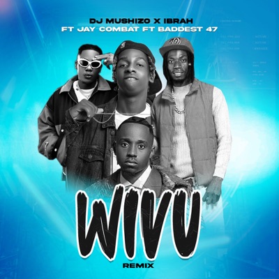  - Wivu Remix (feat. Baddest 47, Jay Combat & Ibraah)