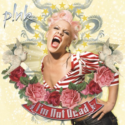 P!NK - I'm Not Dead