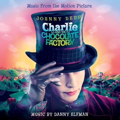 Danny Elfman - Charlie & the Chocolate Factory (Original Motion Picture Soundtrack)