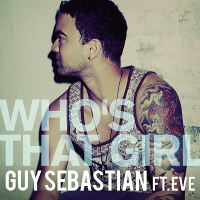 guysebastian - Who's That Girl (feat. Eve)