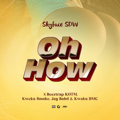  - OH HOW (feat. Jay Bahd & Kwaku DMC)