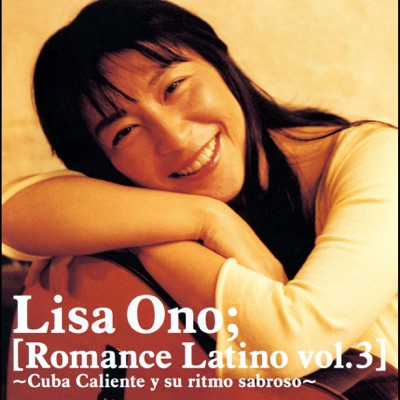 Lisa Ono - Romance Latino Vol.3 -Cuba Caliente Y Su Ritmo Sabroso