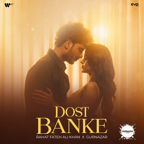 Gurnazar, Rahat fateh Ali khan, Kartik Dev - Dost Banke