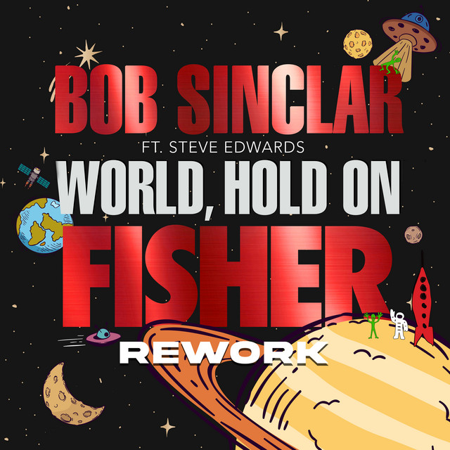 Bob Sinclar, FISHER - World Hold On (FISHER Rework)