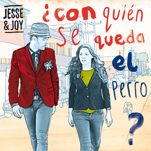 Jesse & Joy - ¿Con quién se queda el perro?