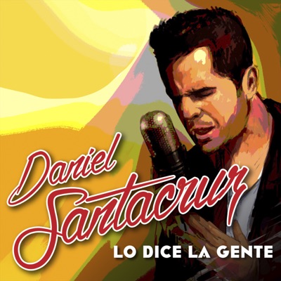 Daniel Santacruz - Lo Dice la Gente