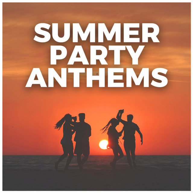 Summer Hits - Summer Party Anthems