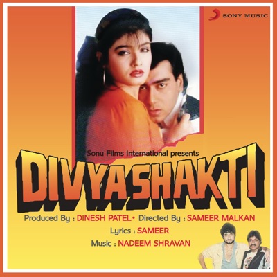 Nadeem Shravan, Kumar Sanu, Alka Yagnik - Divya Shakti (Original Motion Picture Soundtrack)