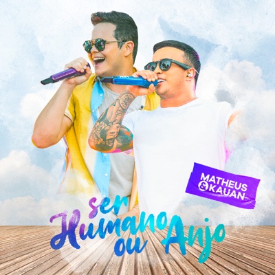 Matheus & Kauan - Matheus e Kauan: Ser Humano ou Anjo