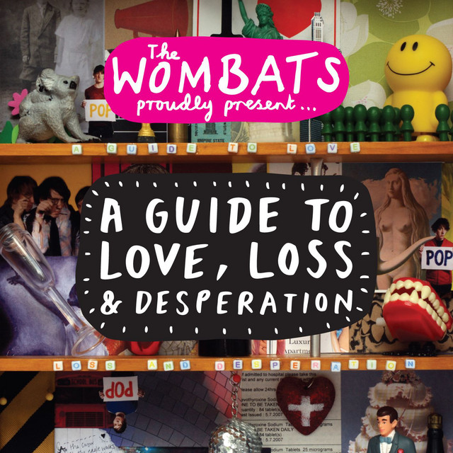 The Wombats - Proudly Present... A Guide to Love, Loss & Desperation