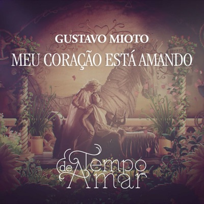 Gustavo Mioto - Meu Coração Está Amando