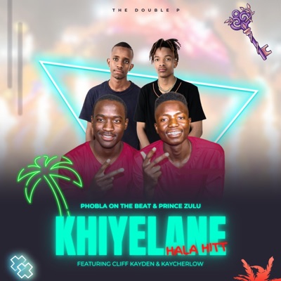  - Khiyelane Hala Hitt (The Double P) (feat. Prince Zulu X Cliff Kayden & Kaycherlow)