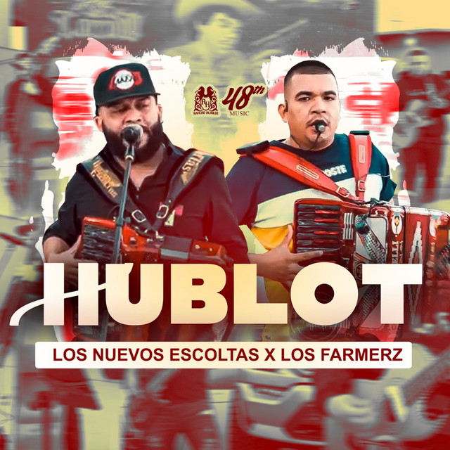 Los Farmerz, Los Nuevos Escoltas - Hublot