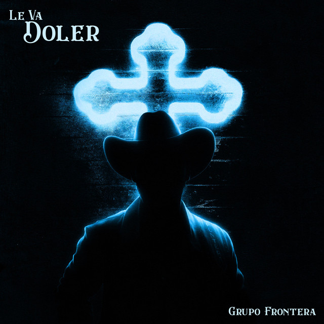 Grupo Frontera - LE VA DOLER