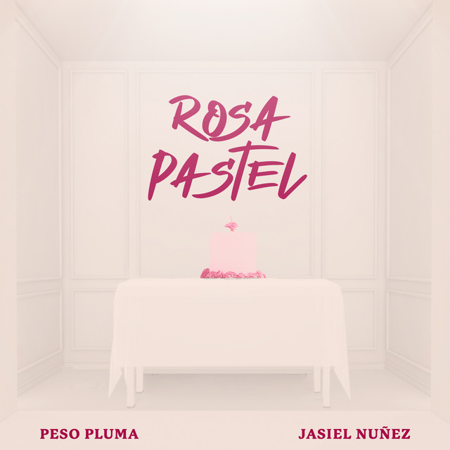 Peso Pluma, Jasiel Nuñez - Rosa Pastel