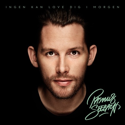 Rasmus Seebach - Ingen Kan Love Dig I Morgen