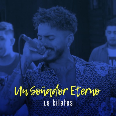 18 Kilates - Un Soñador Eterno