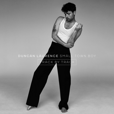 Duncan Laurence - Small Town Boy (Track By Track)