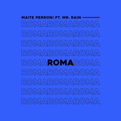 Maite Perroni B - Roma (feat. Mr. Rain)