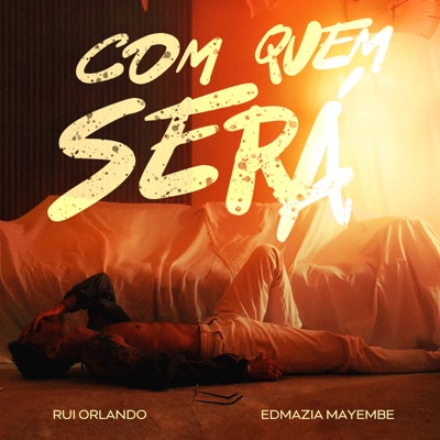  - Com Quem Será (feat. Edmazia Mayembe)