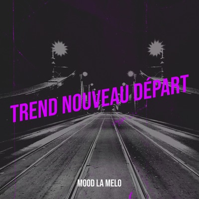  - Trend Nouveau Départ