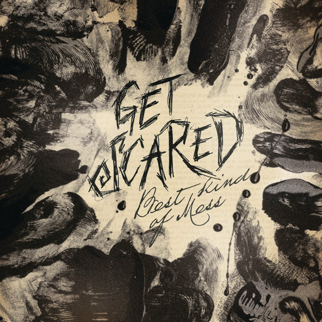 Get Scared - Best Kind Of Mess