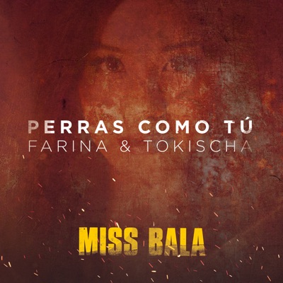 Farina, Tokischa - Perras Como Tú (From the Motion Picture "Miss Bala")