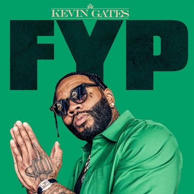 Kevin Gates - FYP