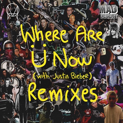  - Where Are Ü Now (with Justin Bieber) [Remixes]