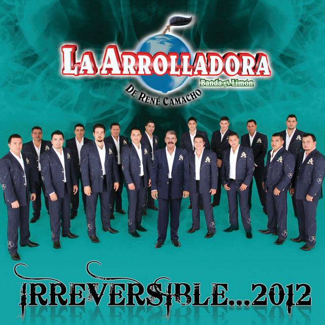 La Arrolladora Banda El Limón De Rene Camacho - Irreversible... 2012