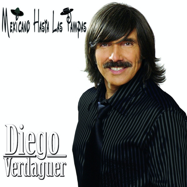 Diego Verdaguer - Mexicano Hasta Las Pampas