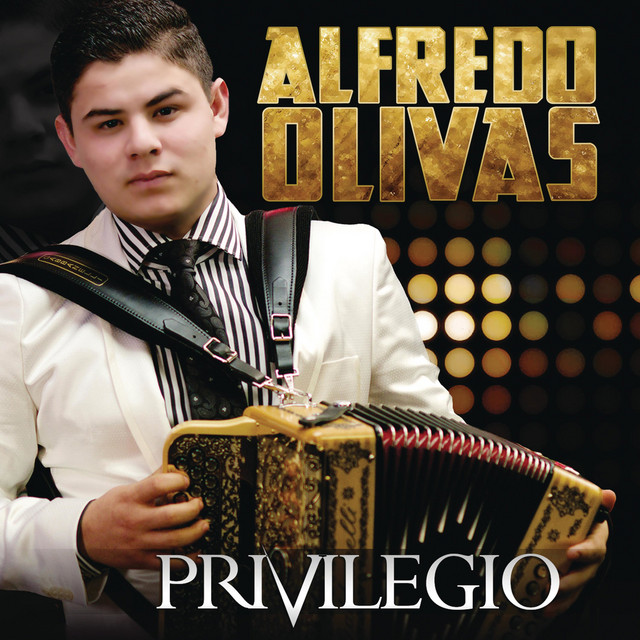 Alfredo Olivas - Privilegio