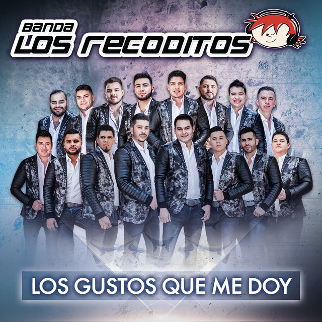 Banda Los Recoditos - Los Gustos Que Me Doy