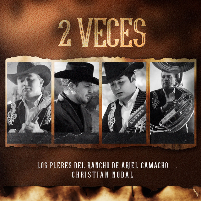 Los Plebes del Rancho de Ariel Camacho, Christian Nodal - 2 Veces