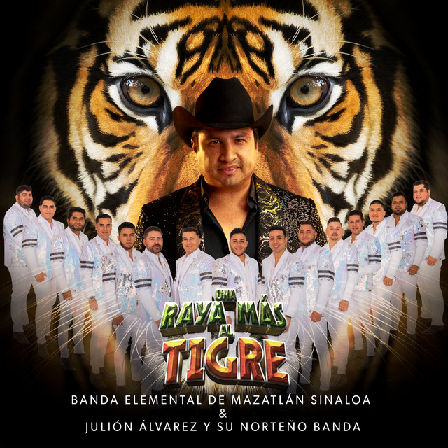 Banda Elemental de Mazatlán Sinaloa, Julión Álvarez y su Norteño Banda - Una Raya Más al Tigre