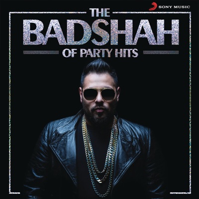 badshah, Amaal Mallik, Fazilpuria, Sukriti Kakar, Neha Kakkar - The Badshah of Party Hits