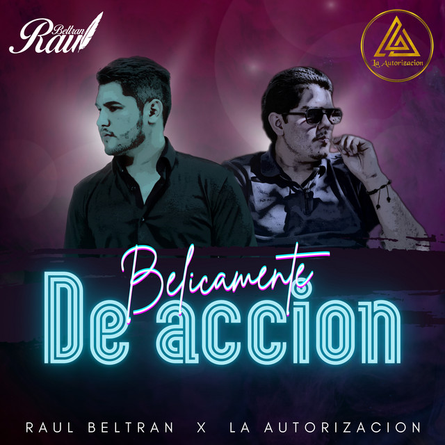 La Autorización, Raúl Beltran - Belicamente De Accion