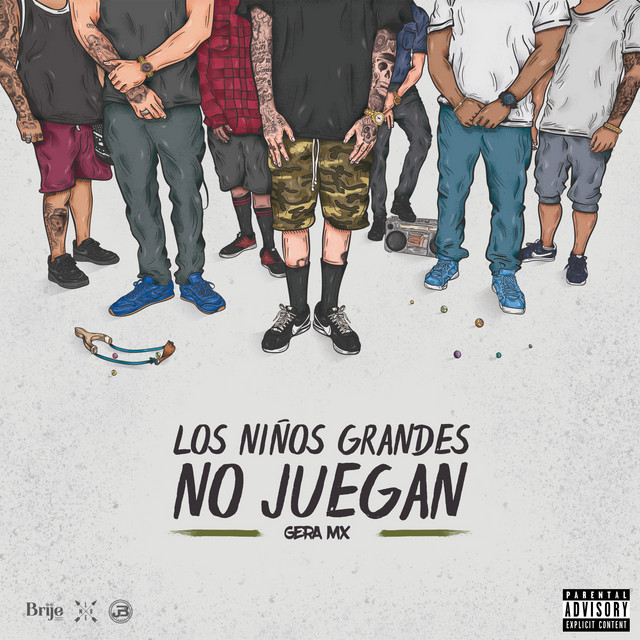 Gera MX - Los Niños Grandes No Juegan