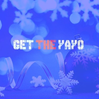 Get The Yayo - All I Want For Christmas (Remix)