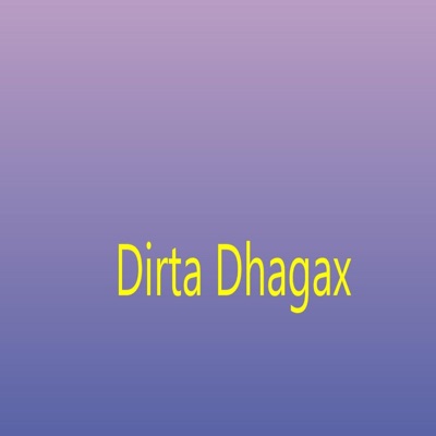  - Dirta Dhagax