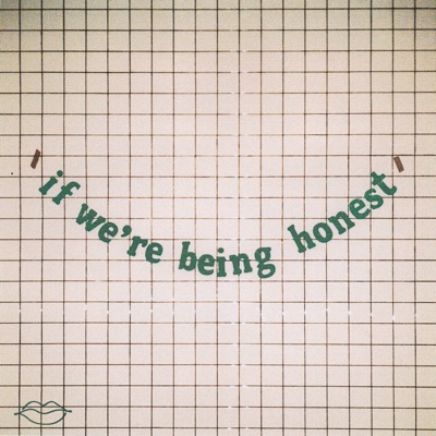  - if we're being honest
