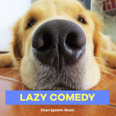 Eitan Epstein Music - Lazy Comedy