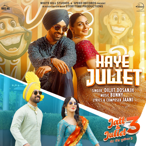 Diljit Dosanjh, bunny, Jaani - Haye Juliet (From "Jatt & Juliet 3")