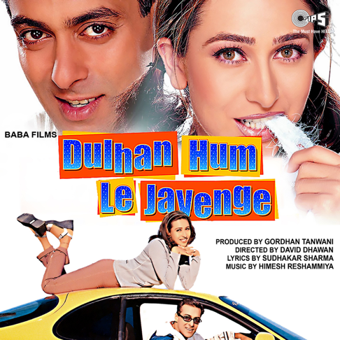 Karisma Kapoor, Sonu Nigam, Alka Yagnik - Dulhan Hum Le Jayenge (Original Motion Picture Soundtrack)