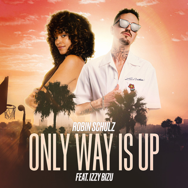 Robin Schulz, Izzy Bizu - Only Way Is Up (feat. Izzy Bizu)