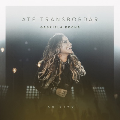  - Até Transbordar (Ao Vivo)