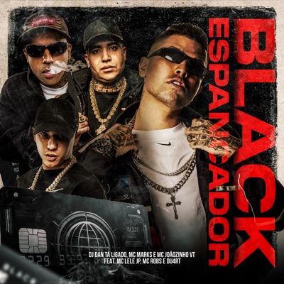  - Black Espancador (feat. Mc Lele JP & Mc Robs)