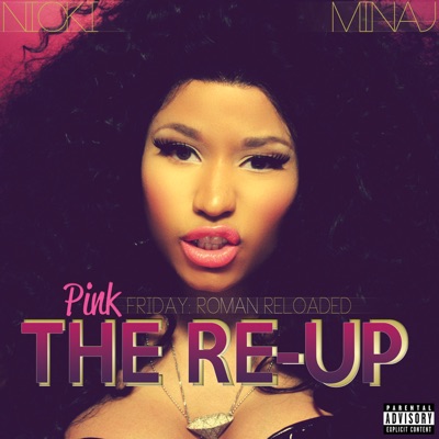 Nicki Minaj - Pink Friday: Roman Reloaded the Re