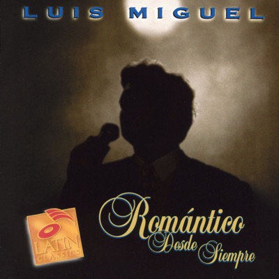 Luis Miguel - Romántico Desde Siempre